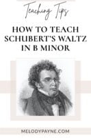 How to teach Schubert's Waltz in B Minor