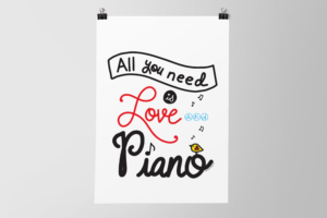 All you need is Love and Piano Poster for Classroom or Studio Decor/Bulletin Board
