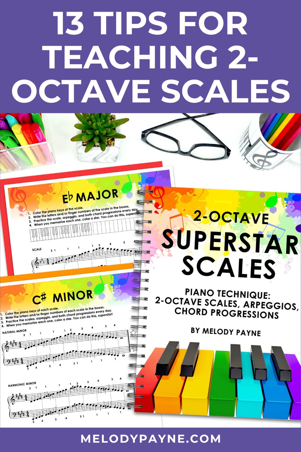 13 Fail-Proof Ways to Teach 2 Octave Piano Scales & Chords with Superstar Scales, Chords, and Arpeggios Piano Books